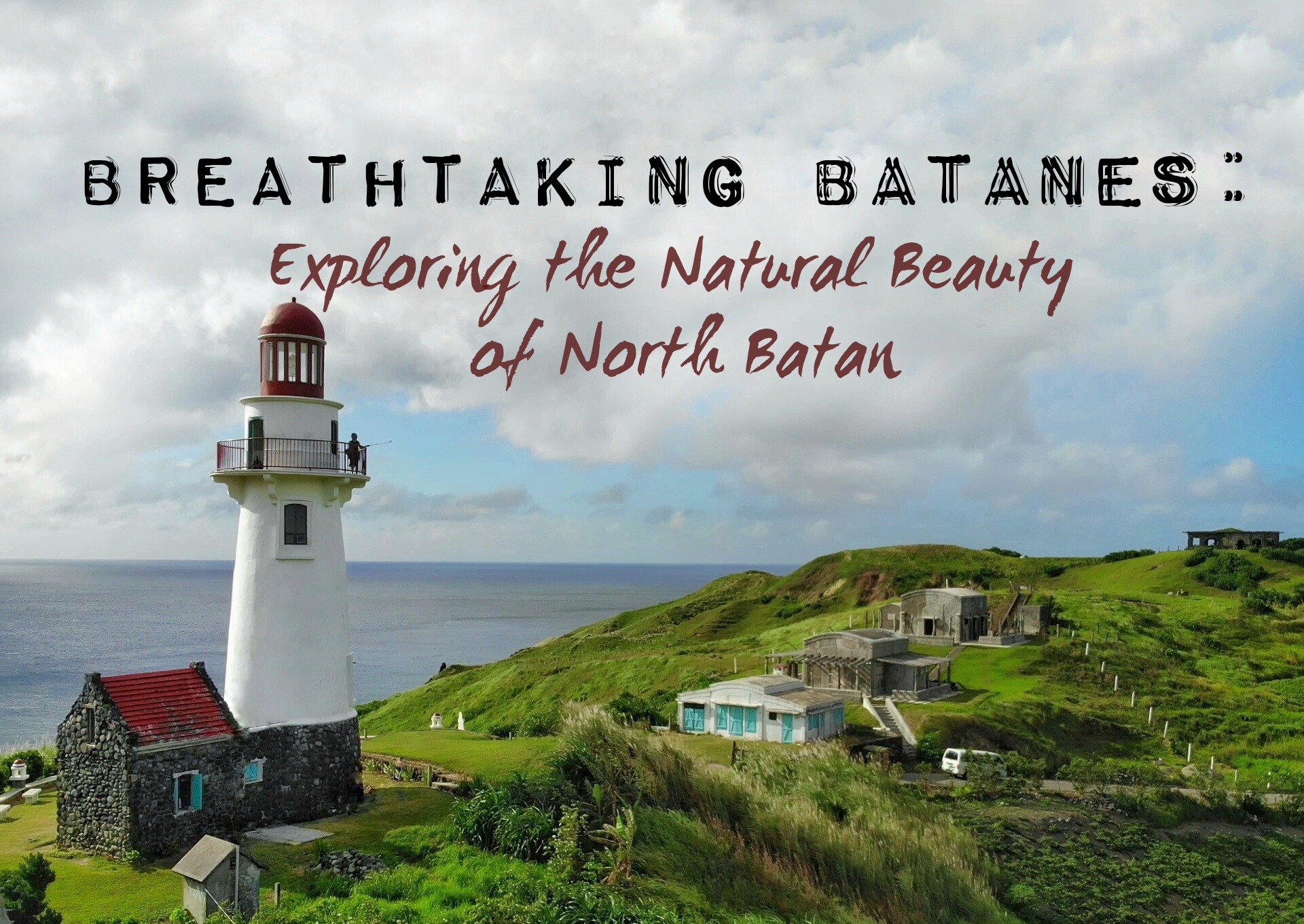Breathtaking Batanes: Exploring the Natural Beauty of North Batan 